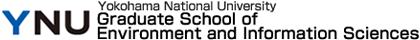 Yokohama National University Graduate School of Environment and Information Sciences